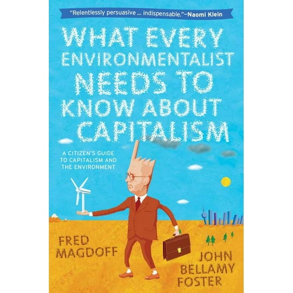 What Every Environmentalist Needs to Know about Capitalism, (Hardcover)