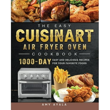 The Easy Cuisinart Air Fryer Oven Cookbook (Paperback)