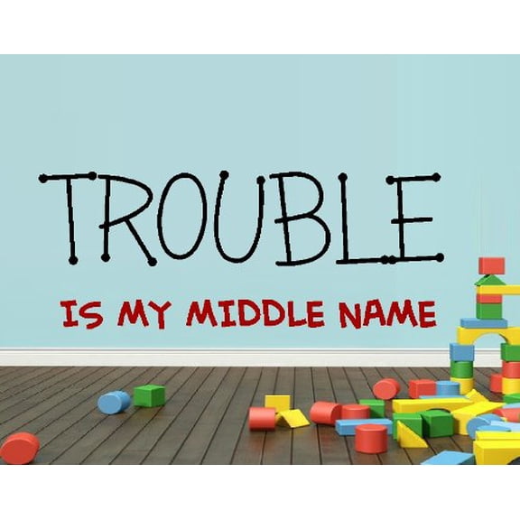 TROUBLE IS MY MIDDLE NAME ~ WALL DECALBLK / RED 10" X 26"