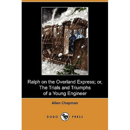 Ralph On The Overland Express Or The Trials And Triumphs