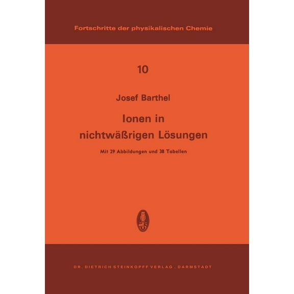 Fortschritte Der Physikalischen Chemie Ionen in Nichtwässrigen Lösungen, Book 10, (Paperback)