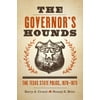 The Governor's Hounds: The Texas State Police, 1870-1873, Used [Paperback]
