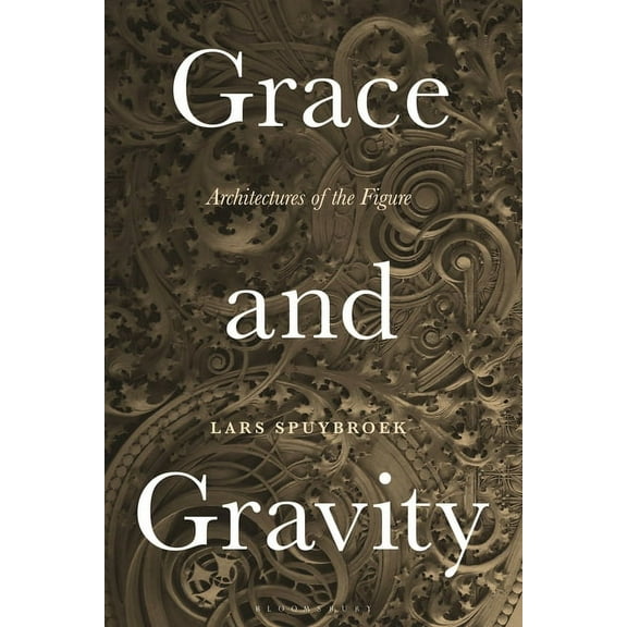Grace and Gravity: Architectures of the Figure, (Paperback)