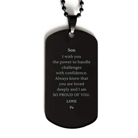 Son Black Dog Tag Engraved with Inspirational Quote for Graduation, Christmas, Birthday - Perfect Idea Gifts to Show Love and Pride, Confidence and Strength - Son, You are Loved and I am Proud of You