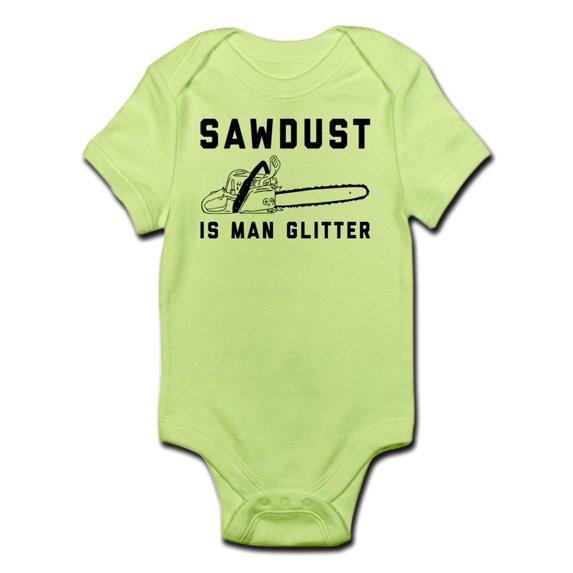 CafePress - Sawdust Is Man Glitter - Baby Light Bodysuit