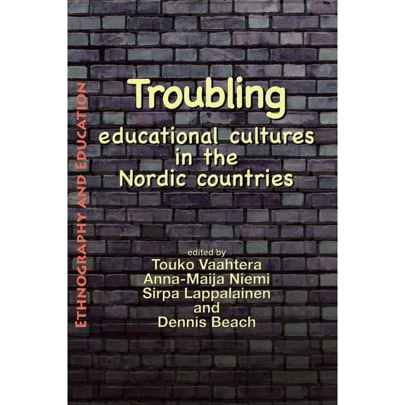 First Troubling educational cultures in the Nordic countries, (Paperback)