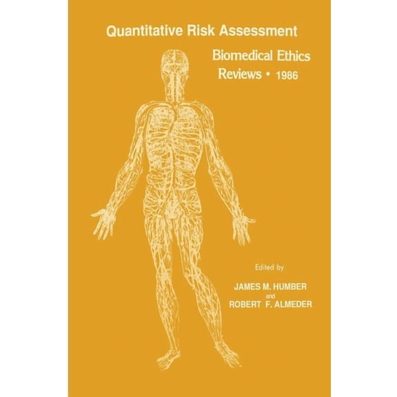 Biomedical Ethics Reviews Quantitative Risk Assessment: Biomedical Ethics Reviews - 1986, (Paperback)