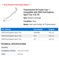 thumbnail image 2 of Transmission Oil Cooler Line 1 - Compatible with 2005 Ford Explorer Sport Trac 4.0L V6, 2 of 2