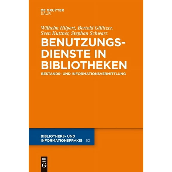 Bibliotheks- Und Informationspraxis Benutzungsdienste in Bibliotheken: Bestands- Und Informationsvermittlung, Book 52, (Hardcover)