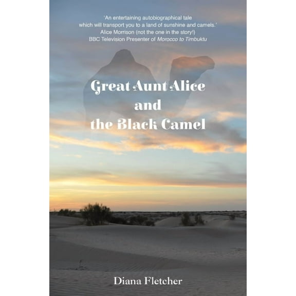 Great Aunt Alice and the Black Camel, (Paperback)