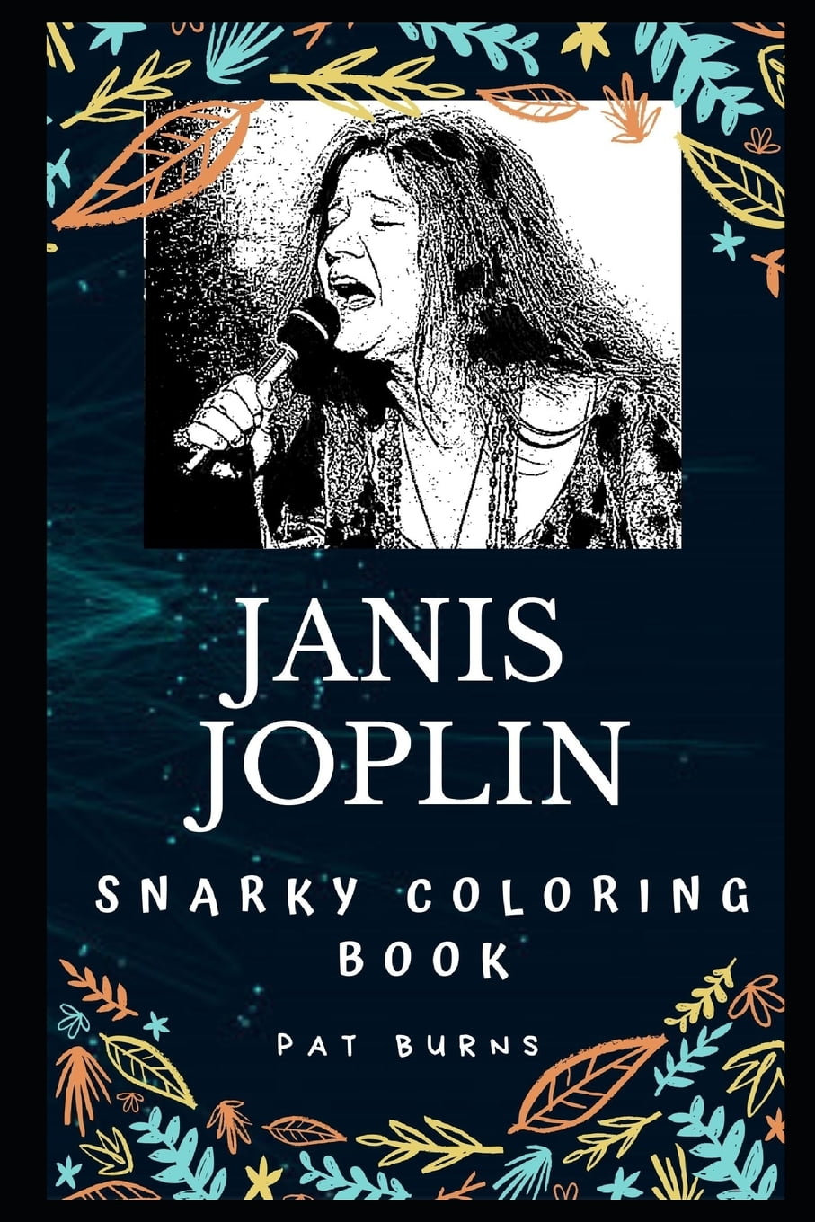 Download Janis Joplin Snarky Coloring Books: Janis Joplin Snarky ...