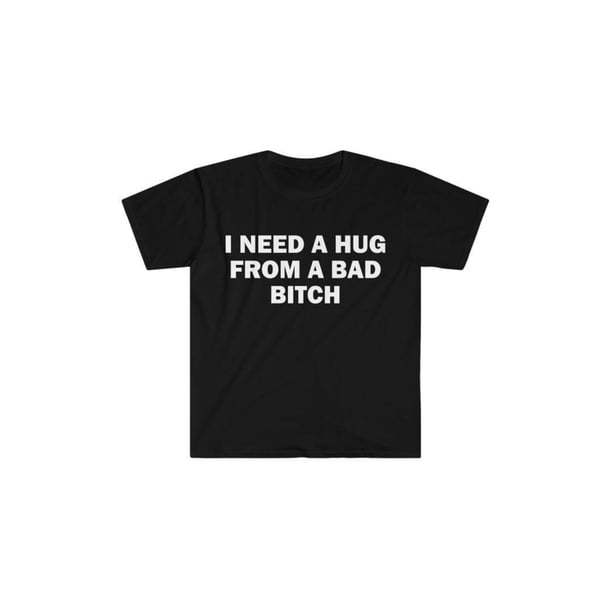 Camiseta divertida con memes, "Necesito un abrazo de una perra mala", regalo unisex, camisetas gráficas