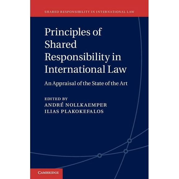Shared Responsibility in International L Principles of Shared Responsibility in International Law, Book 1, (Hardcover)