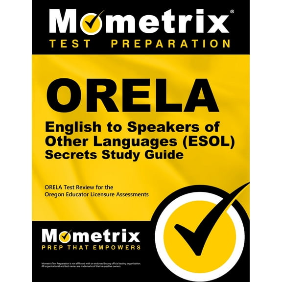 ORELA English to Speakers of Other Languages (ESOL) Secrets Study Guide: ORELA Test Review for the Oregon Educator Licensure Assessments