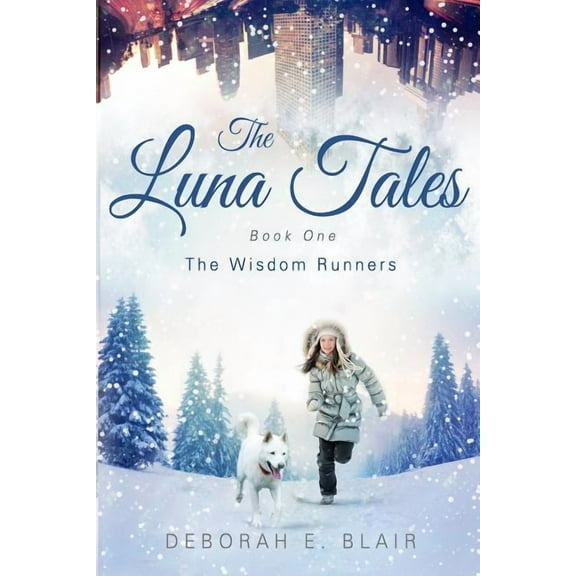 The Luna Tales The Luna Tales: Book One - The Wisdom Runners, Book 1, (Paperback)