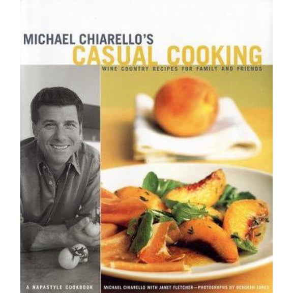 Pre-Owned Michael Chiarello's Casual Cooking: Wine Country Recipes for Family and Friends (Hardcover) 0811833836 9780811833837