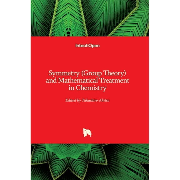 Symmetry (Group Theory) and Mathematical Treatment in Chemistry (Hardcover)