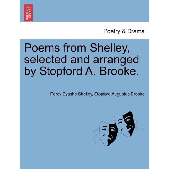 Poems from Shelley, Selected and Arranged by Stopford A. Brooke (Paperback)