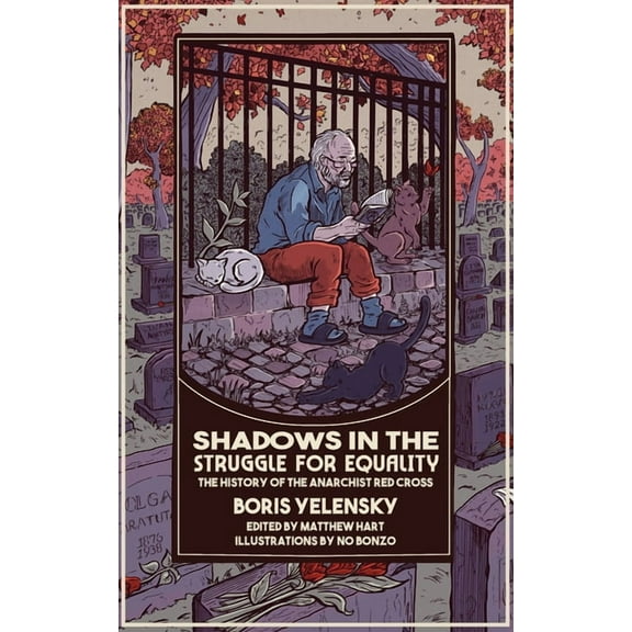 Shadows in the Struggle for Equality: The History of the Anarchist Red Cross, (Paperback)