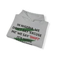 thumbnail image 4 of Naija Style: 'We Don't Say Move, We Say Shift' Unisex Hooded Sweatshirt, 4 of 4