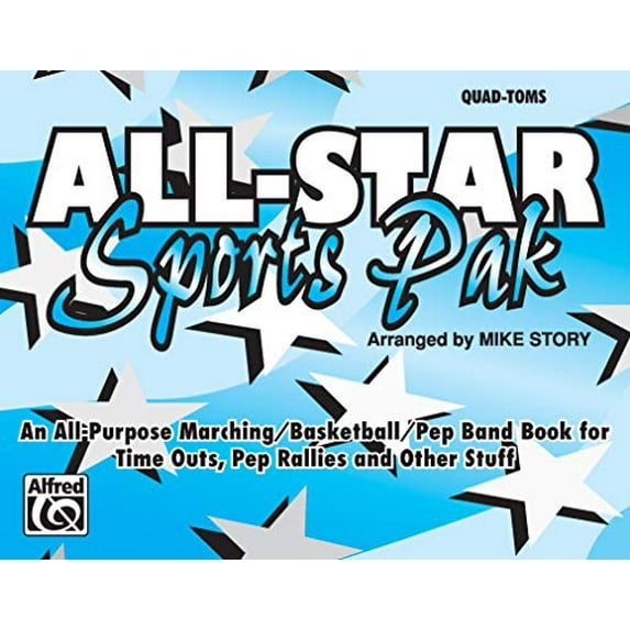 All-Star Sports Pak (An All-Purpose Marching/Basketball/Pep Band Book for Time Outs, Pep Rallies and Other Stuff): Quad-Toms
