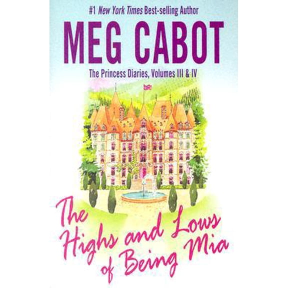 Pre-Owned The Princess Diaries, Volumes III & IV: The Highs and Lows of Being Mia (Adult) (Paperback) 0060590017 9780060590017