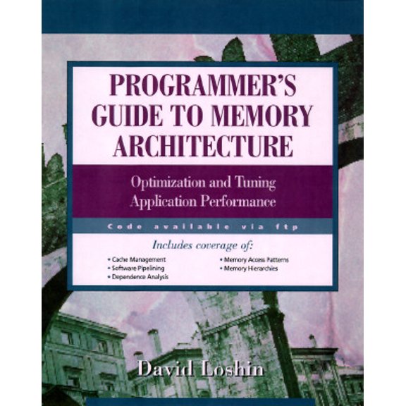 Programmer's Guide to Memory Architecture : Optimizing and Tuning Application Performance (Paperback)