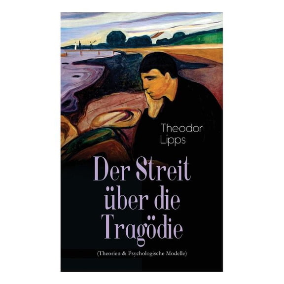 Der Streit über die Tragödie (Theorien & Psychologische Modelle): Die "Resignation" des tragischen Helden; Die "poetisch, (Paperback)