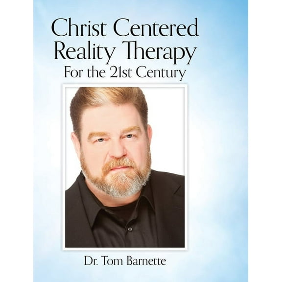 Christ Centered Reality Therapy for the 21st Century (Hardcover)