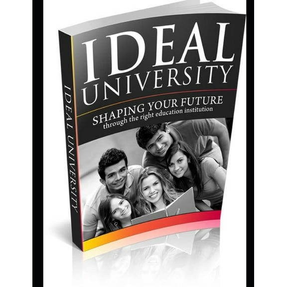 Ideal University: Shaping Your Future, (Paperback)