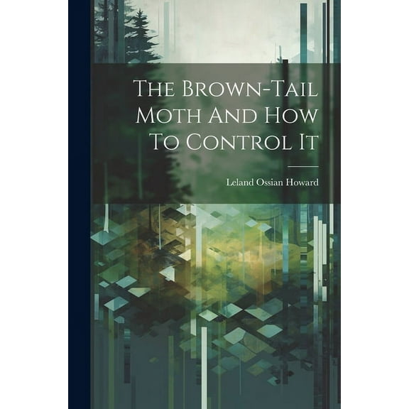 The Brown-tail Moth And How To Control It (Paperback)