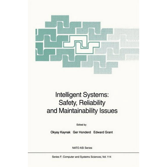 NATO Asi Subseries F: Intelligent Systems: Safety, Reliability and Maintainability Issues, Book 114, (Paperback)