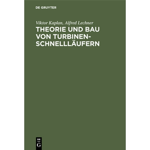 Theorie Und Bau Von Turbinen-SchnelllÃ¤ufern, (Hardcover)