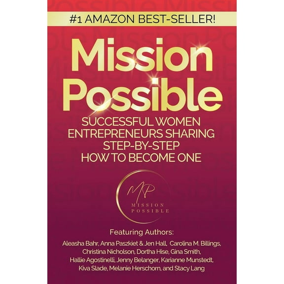 Mission Possible: Successful Women Entrepreneurs Sharing Step-by-Step How to Become one, (Paperback)