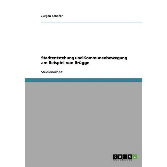 Stadtentstehung und Kommunenbewegung am Beispiel von Brügge (Paperback)