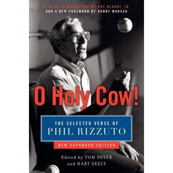 Pre-Owned O Holy Cow!: The Selected Verse of Phil Rizzuto (Expanded) (Paperback) 0061567132 9780061567131