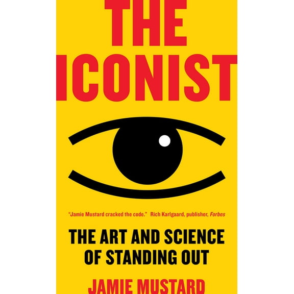 The Iconist : The Art and Science of Standing Out (Hardcover)