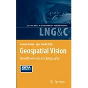 Lecture Notes in Geoinformation and Cartography: Geospatial Vision: New Dimensions in Cartography (Other)