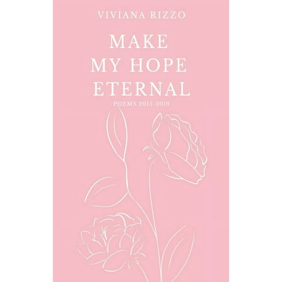 Make my hope eternal: Poems 2015-2019