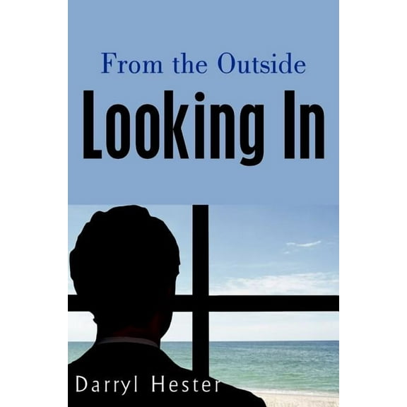 From the Outside Looking In, (Paperback)