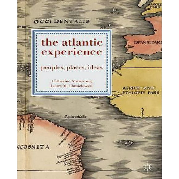 The Atlantic Experience: Peoples, Places, Ideas
