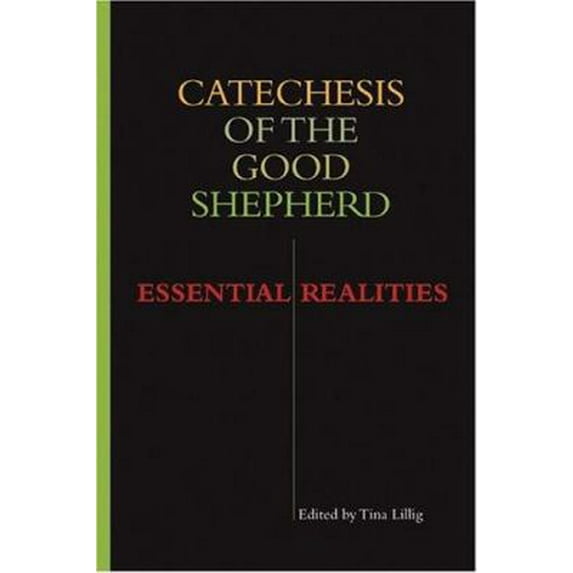 Pre-Owned Catechesis of the Good Shepherd: Essential Realities (Paperback) 1568545584 9781568545585