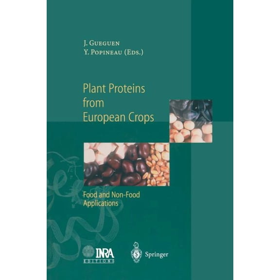 Plant Proteins from European Crops: Food and Non-Food Applications, (Paperback)