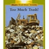 Too Much Trash!, Used [Library Binding]