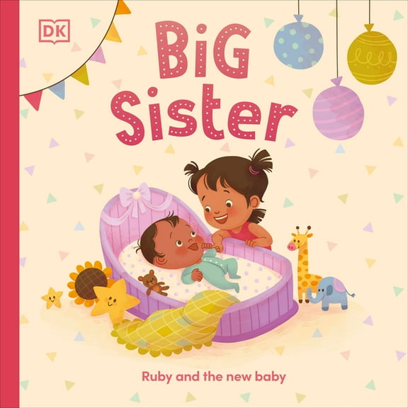 Big Sister: Ruby and the New Baby, (Board Book)