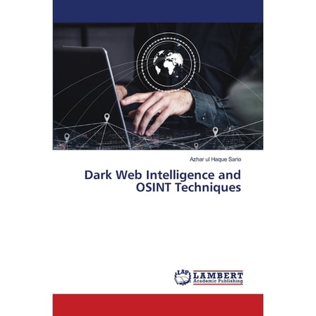 Dark Web Intelligence and OSINT Techniques (Paperback)