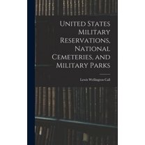 United States Military Reservations, National Cemeteries, and Military Parks (Hardcover)