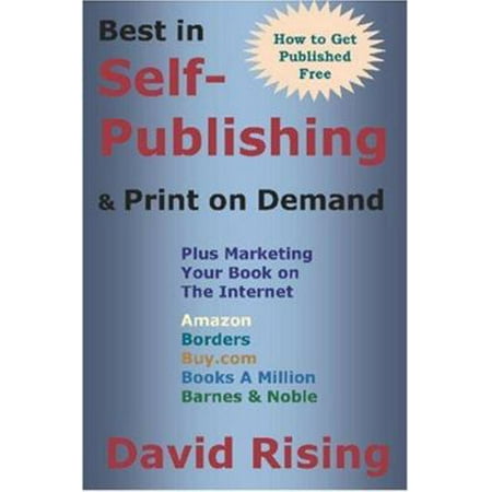 Pre-Owned Best in Self-Publishing & Print on Demand: Plus Marketing Your Book on the Internet, Third Edition 9781411660014