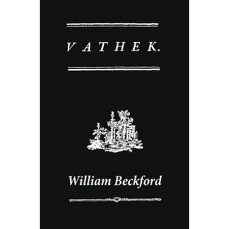 Vathek (A Gothic Novel: the Original Translation by Reverend Samuel Henley) - (Best Modern Gothic Novels)