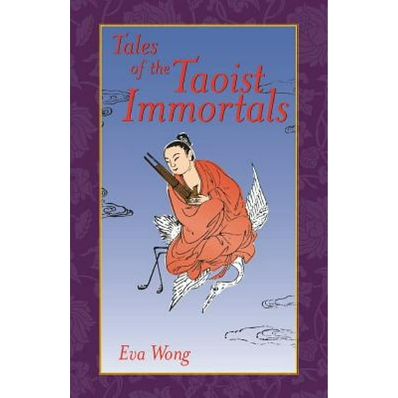 Pre-Owned Tales of the Taoist Immortals (Paperback 9781570628092) by Eva Wong